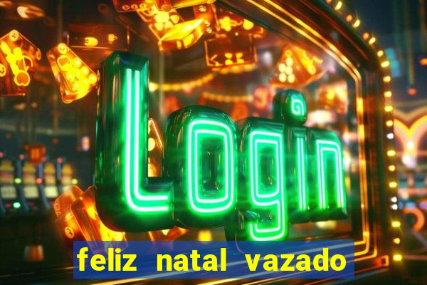 feliz natal vazado para imprimir